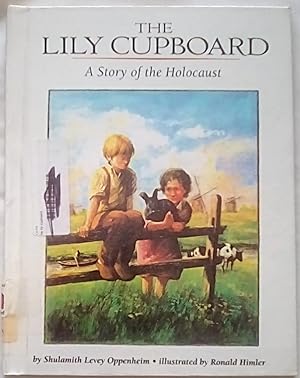 Image du vendeur pour The Lily Cupboard: A Story of the Holocaust mis en vente par P Peterson Bookseller