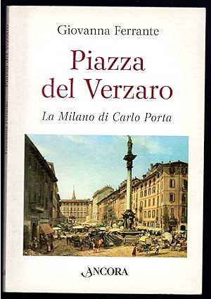 Bild des Verkufers fr Piazza del Verzaro. La Milano di Carlo Porta zum Verkauf von Sergio Trippini