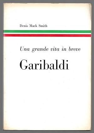 Bild des Verkufers fr Garibaldi - Una grande vita in breve zum Verkauf von Sergio Trippini