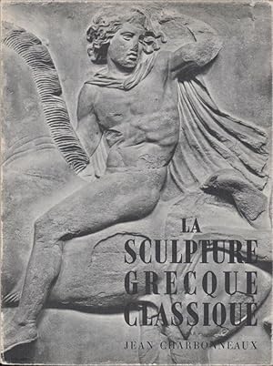 Seller image for La sculpture grecque classique / 1. for sale by PRISCA