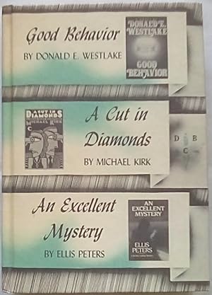 Seller image for Good Behavior; A Cut in Diamonds; An Excellent Mystery for sale by P Peterson Bookseller