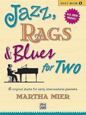 Seller image for Jazz, Rags & Blues for Two, Book 1 : 6 original duets for early intermediate pianists for sale by Smartbuy