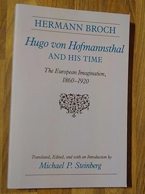 Hugo von Hofmannsthal and His Time: The European Imagination, 1860-1920