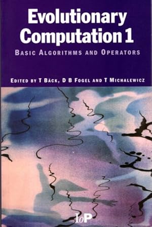 Seller image for EVOLUTIONARY COMPUTATION 1: Basic Algorithms and Operators for sale by By The Way Books