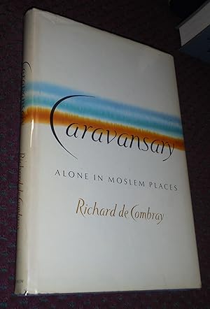 Caravansary: Alone in Moslem Places (Plus 2 Inscribed Cards)