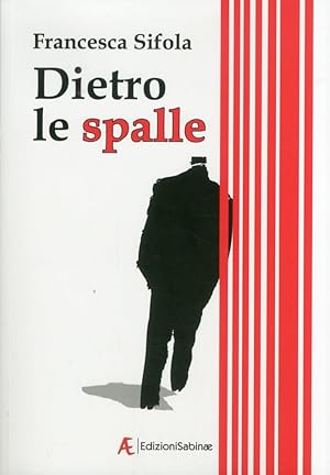 Image du vendeur pour Dietro le spalle mis en vente par Libro Co. Italia Srl