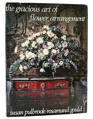 Immagine del venditore per THE GRACIOUS ART OF FLOWER ARRANGEMENT venduto da Rare Book Cellar