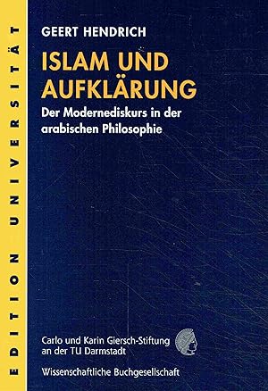 Seller image for Islam und Aufklrung. Der Modernediskurs in der arabischen Philosophie. for sale by Antiquariat Bernhardt