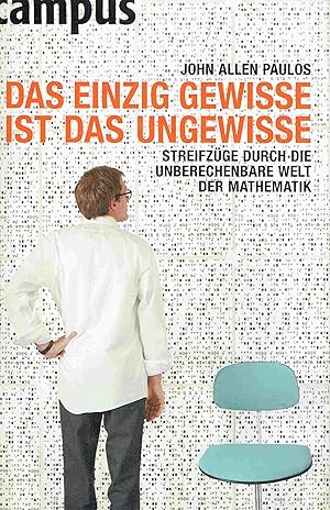 Seller image for Das einzig Gewisse ist das Ungewisse. Streifzge durch die unberechenbare Welt der Mathematik. for sale by Antiquariat Bernhardt