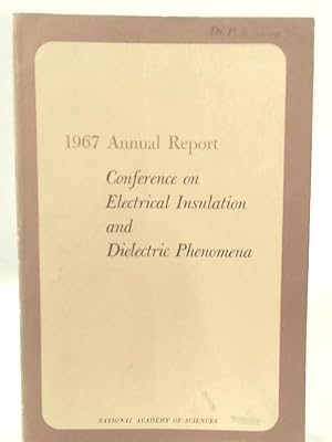 Bild des Verkufers fr 1967 Annual Report: Conference on Electrical Insulation and Dielectric Phenomena zum Verkauf von World of Rare Books