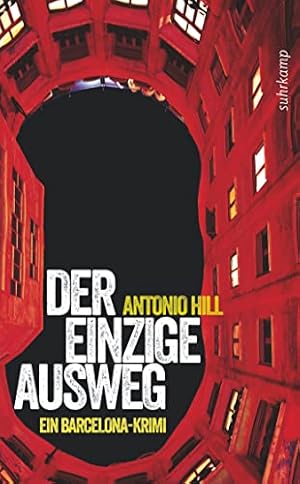 Der einzige Ausweg : ein Barcelona-Krimi. Antonio Hill. Aus dem Span. von Thomas Brovot / Suhrkam...