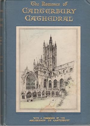 Immagine del venditore per The Romance of Canterbury Cathedral venduto da Clausen Books, RMABA