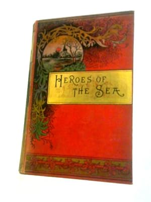 Seller image for Heroes of the Sea and Their Achievements for sale by World of Rare Books