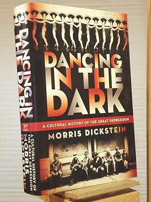 Bild des Verkufers fr Dancing in the Dark: A Cultural History of the Great Depression zum Verkauf von Henniker Book Farm and Gifts