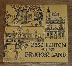 Bild des Verkufers fr Geschichten aus dem Brucker Land. zum Verkauf von Antiquariat Gallenberger
