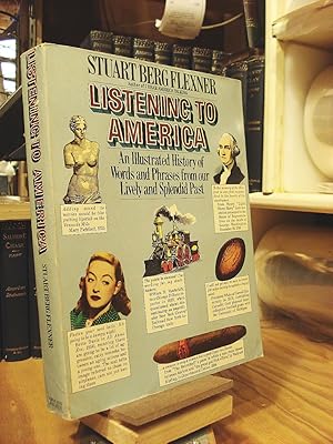 Image du vendeur pour Listening to America: An Illustrated History of Words and Phrases from Our Lively and Splendid Past mis en vente par Henniker Book Farm and Gifts