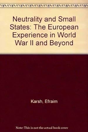 Bild des Verkufers fr Neutrality and Small States: The European Experience in World War II and Beyond zum Verkauf von WeBuyBooks