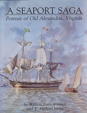 Bild des Verkufers fr A Seaport Saga Portrait of Old Alexandria, Virginia zum Verkauf von Americana Books, ABAA