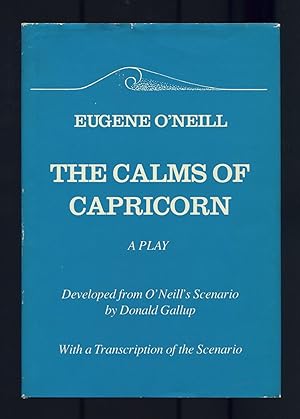 Bild des Verkufers fr The Calms of Capricorn. A Play. Developed from O'Neill's Scenario by Donald Gallup. With a Transcription of the Scenario zum Verkauf von Between the Covers-Rare Books, Inc. ABAA