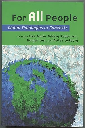 Image du vendeur pour For All People: Global Theologies in Contexts. Essays in Honor of Viggo Mortensen mis en vente par Between the Covers-Rare Books, Inc. ABAA