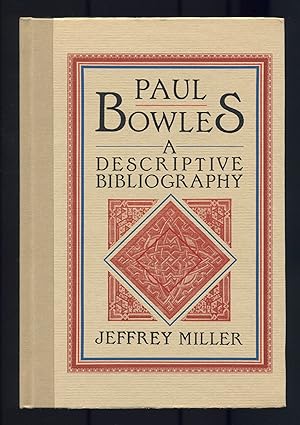 Paul Bowles: A Descriptive Bibliography