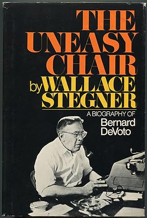 Imagen del vendedor de The Uneasy Chair: A Biography of Bernard Devoto a la venta por Between the Covers-Rare Books, Inc. ABAA