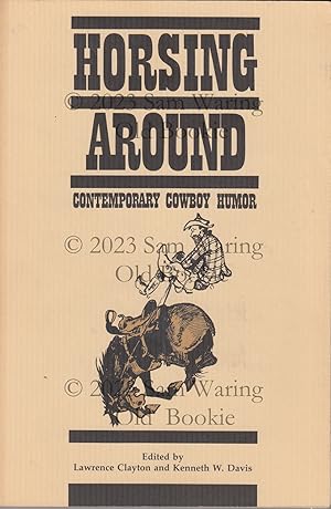 Seller image for Horsing around: contemporary cowboy humor INSCRIBED (Humor in life & letters) for sale by Old Bookie