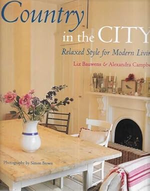 Country in the City: Relaxed Style for Modern Living