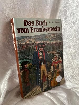 Bild des Verkufers fr Das Buch vom Frankenwein von Hans Breider. J. B. Kittel / Mainfrnkische Heimatkunde ; Bd. 12 zum Verkauf von Antiquariat Jochen Mohr -Books and Mohr-