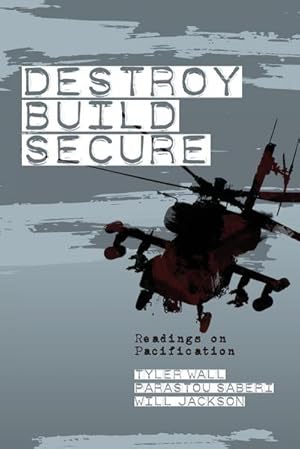 Bild des Verkufers fr Destroy, Build, Secure : Readings on Pacification zum Verkauf von AHA-BUCH GmbH