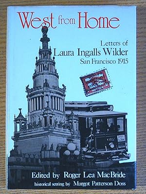 West from Home: Letters of Laura Ingalls Wilder to Almanzo Wilder, San Francisco 1915