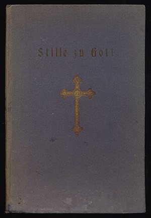 Stille zu Gott : Ein Buch von der schweigenden Andacht.