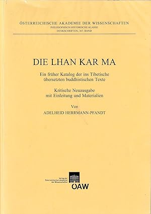 Die Lhan Kar Ma. Ein fruher Katalog der ins Tibetisch ubersetzten buddhistchen Texte. Kritisch Ne...