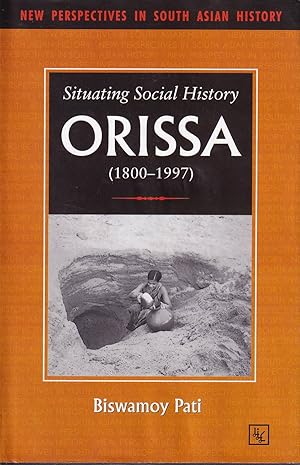 Bild des Verkufers fr Situating Social History. Orissa (1800 - 1997). zum Verkauf von Asia Bookroom ANZAAB/ILAB