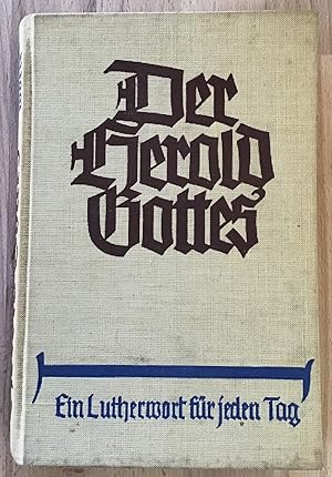 Imagen del vendedor de Der Herold Gottes : Ein Lutherwort fr jeden Tag. a la venta por Antiquariat Peda