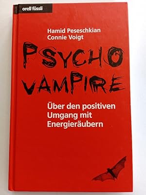 Bild des Verkufers fr Psychovampire : ber den positiven Umgang mit Energierubern. Hamid Peseschkian ; Connie Voigt zum Verkauf von Antiquariat Mander Quell