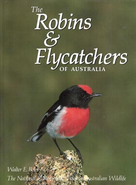 Image du vendeur pour The Robins & Flycatchers of Australia. mis en vente par Berkelouw Rare Books