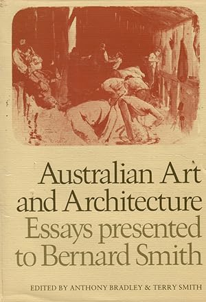 Australian Art and Architecture. Essays Presented to Bernard Smith