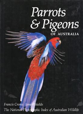 Image du vendeur pour Parrots & Pigeons of Australia: The National Photographic Index of Australian Wildlife. mis en vente par Berkelouw Rare Books