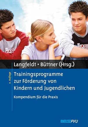 Seller image for Trainingsprogramme zur Frderung von Kindern und Jugendlichen : ein Kompendium fr die Praxis. Hans-Peter Langfeldt ; Gerhard Bttner (Hrsg.) for sale by Antiquariat Mander Quell