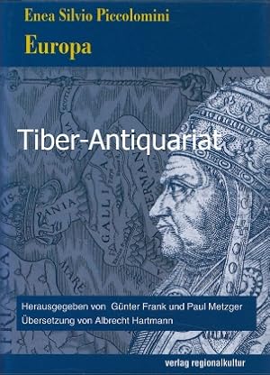 Europa. Enea Silvio Piccolomini (Papst Pius II). Herausgegeben von Günter Frank und Paul Metzger....