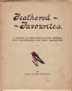Feathered Favourites.; A Booklet of Bird Verses for the Children, with illustrations and brief de...