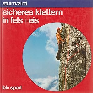 Imagen del vendedor de Sicheres Klettern in Fels + Eis a la venta por Leipziger Antiquariat