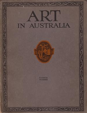 Art in Australia. A Quarterly Magazine. Eighth Number