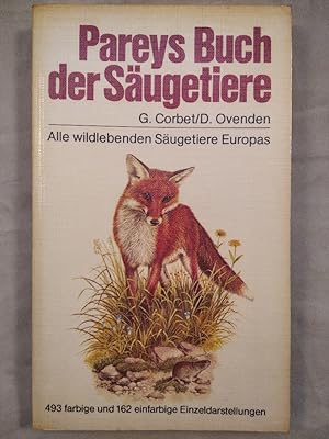 Pareys Buch der Säugetiere. Alle wildlebenden Säugetiere Europas.
