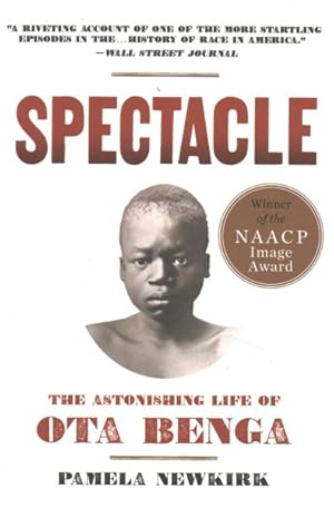 Seller image for Spectacle : The Astonishing Life of Ota Benga for sale by GreatBookPrices