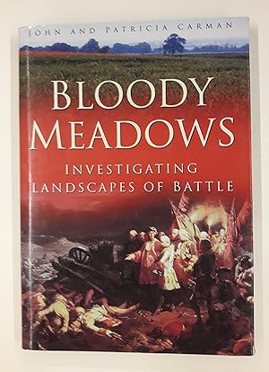 Bild des Verkufers fr Bloody Meadows. Investigating Landscapes of Battle. zum Verkauf von Der Buchfreund