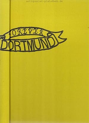 Dortmund forever. Bilder der Dortmunder Fotosammlung. Ausstellung.