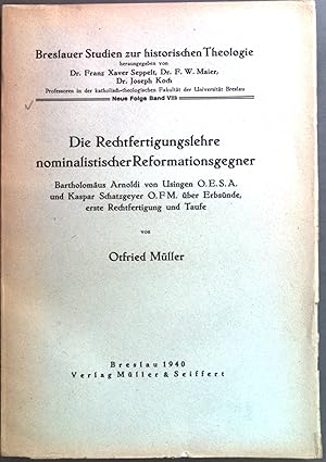 Die Rechtfertigungslehre nominalistischer Reformationsgegner. Breslauer Studien zur historischen ...