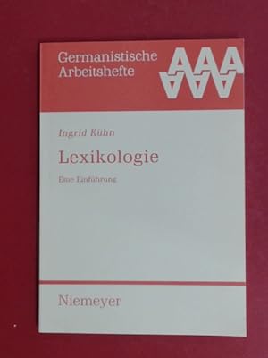 Lexikologie. Eine Einführung. Band 35 aus der Reihe "Germanistische Arbeitshefte".